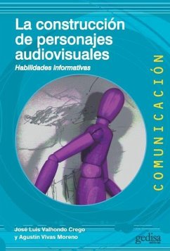 Cover La construcción de personajes audiovisuales : habilidades informativas