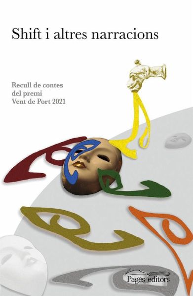 Shift i altres narracions : Recull de contes del premi Vent de Port 2021