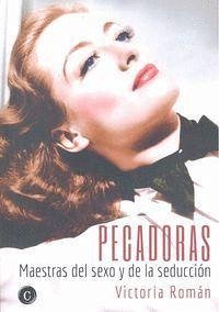 Pecadoras : maestras del sexo y de la seducción - Román, Victoria