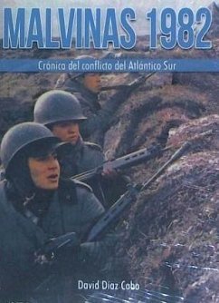 Malvinas 1982 : crónica del conflicto del Atlántico Sur - Díaz Cabo, David