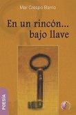 En un rincón-- bajo llave