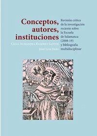 Conceptos, autores, instituciones : revisión crítica de la investigación reciente sobre la Escuela de Salamanca (2008-19) y bibliografía multidisciplinar - Ramírez Santos, Celia Alejandra