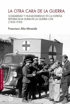 Cover La otra cara de la guerra : solidaridad y humanitarismo en la España republicana durante la Guerra Civil (1936-1939)