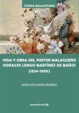 Vida y obra del pintor malagueño Horacio Lengo Martínez de Baños, 1834-1890