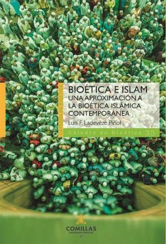 Bioética e islam : una aproximación a la bioética islámica contemporánea - Ladevèze Piñol, Luis Fernando
