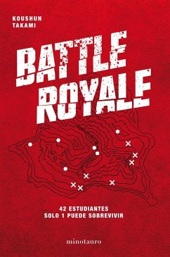 Battle Royale : 42 estudiantes : solo 1 puede sobrevivir - Vales, José C.; Takami, Koushun