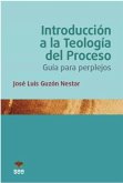 INTRODUCCION A LA TEOLOGIA DEL PROCESO INTRODUCCION A LA TEOLOGIA DEL PROCESO