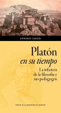 Platón en su tiempo : la infancia de la filosofía y sus pedagogos