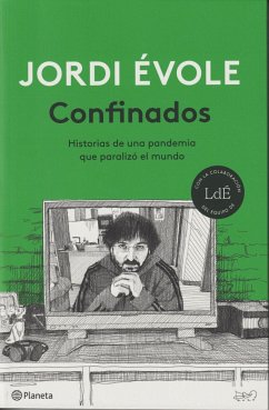 Confinados : historias de una pandemia que paralizó el mundo - Évole, Jordi