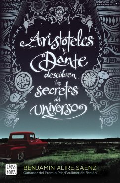 Aristóteles y Dante descubren los secretos del universo - Alire Sáenz, Benjamin