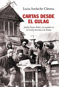 Cartas desde el Gulag : Julián Fuster Ribó, un español en la Unión Soviética de Stalin - Iordache Cârstea, Luiza