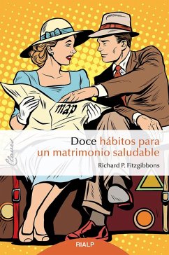 Doce hábitos para un matrimonio saludable - Fitzgibbons, Richard P.