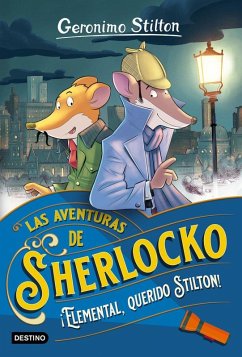 ¡Elemental, querido Stilton! (Las aventuras de Sherlocko 1)