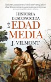 Historia desconocida de la Edad Media Historia desconocida de la Edad Media