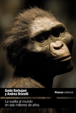 La vuelta al mundo en seis millones de años - Barbujani, Guido; Brunelli, Andrea
