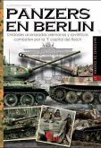 Panzers en Berlín : unidades acorazadas alemanas y soviéticas combaten por la capital del Reich