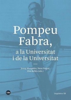 Pompeu Fabra, a la Universitat i de la Universitat - Murgades i Barceló, Josep; Neus Nogué