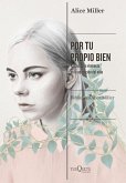 Por tu propio bien: Raíces de la violencia en la educación del niño Por tu propio bien: Raíces de la violencia en la educación del niño