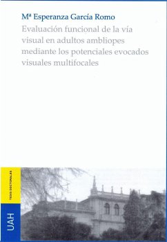 Evaluación funcional de la vía visual en ambliopes mediante los potenciales evocados visuales multifocales - García Romo, María Esperanza