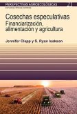 Cosechas especulativas : financiarizacion, alimentación y agricultura