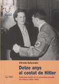 Dotze anys al costat de Hitler : testimoni enedit de la secretaria privada del Führer (1933-1945)