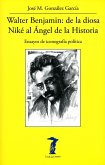 Walter Benjamin: de la diosa Niké al Ángel de la Historia: Ensayos de iconografía política