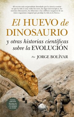 El huevo de dinosaurio y otras historias científicas sobre la evolución - Bolívar, Jorge
