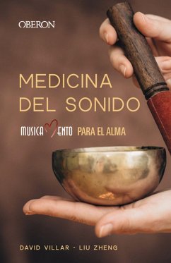 Medicina del sonido : musicamento para el alma - Zheng, Liu; Villar Muñoz, David