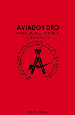 Cover ANARQUÍA CIENTÍFICA: La fascinante revolución tecno del Aviador Dro