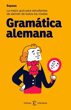 Gramática alemana : la mejor guía para estudiantes de alemán de todos los niveles - Espasa Calpe, S. A.