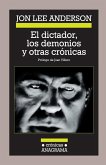El dictador, los demonios y otras crónicas El dictador, los demonios y otras crónicas