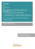 La regulación FATCA y CRS en la lucha contra el fraude fiscal : aplicación por las instituciones financieras