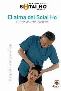 El alma del Sotai Ho : fundamentos básicos - Onoda, Shigeru