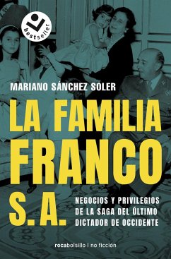 La familia Franco S.A. : negocios y privilegios de la saga del último dictador de Occidente - Sánchez Soler, Mariano; Sánchez Soler, Mariano ()