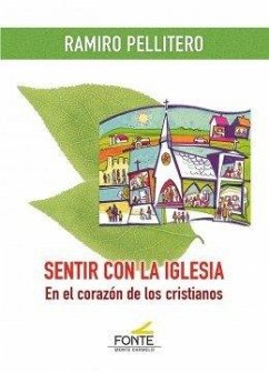 Sentir con la Iglesia : en el corazón de los cristianos - Pellitero Iglesias, Ramiro