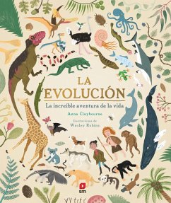 La evolución : la increíble aventura de la vida - Claybourne, Anna; Alonso, Ana; Robins, Wesley