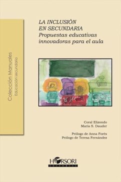 La inclusión en secundaria : propuestas educativas innovadoras para el aula - Elizondo, Coral; Dauder, María S.