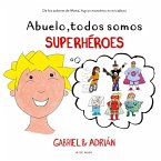 Abuelo, todos somos superhéroes Abuelo, todos somos superhéroes