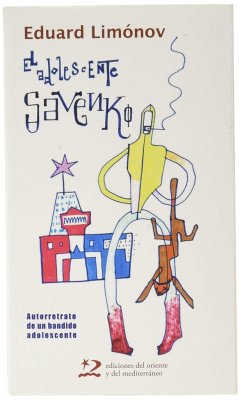 El adolescente Savenko : autobiografía de un bandido adolescente - Limónov, Edward