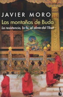 Las montañas de Buda : la resistencia, la fe, el alma del Tíbet - Moro, Javier