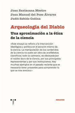 Arqueología del diablo : una aproximación a la ética de la ciencia - Pozo, Joan Manuel del; Sabido Codina, Judit; Santacana, Joan