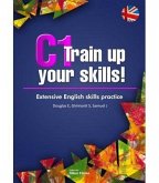 C1 train up your skills : extensive English skills practice
