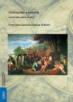 Civilización y dominio : la mirada sobre el otro - Castilla Urbano, Francisco