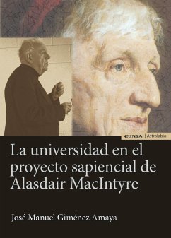 La universidad en el proyecto sapiencial de Alasdair MacIntyre - Giménez Amaya, José Manuel