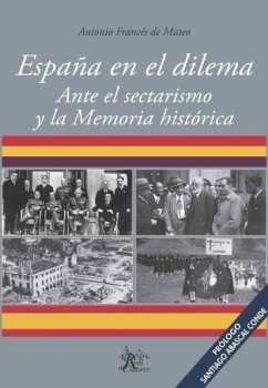 Cover España en el dilema: ante el sectarismo y la Memoria histórica