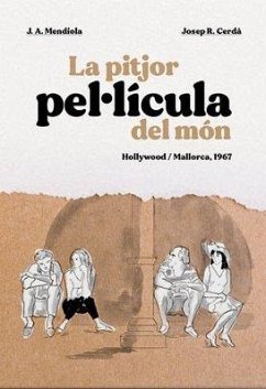 La pitjor pel·lícula del món - Cerdà Mas, Josep Ramon; Mendiola, Ja
