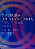 Cultura universitaria : políticas para la alma mater