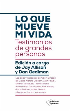 Lo que mueve mi vida : testimonios de grandes personas