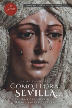 Como llora Sevilla : el libro mas leído de la Semana Santa de Sevilla - Cué Romano, Ramón