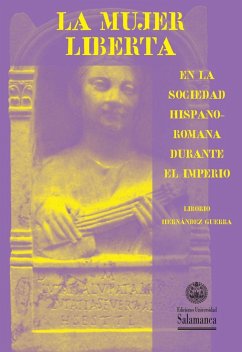 La mujer liberta en la sociedad hispano-romana durante el imperio